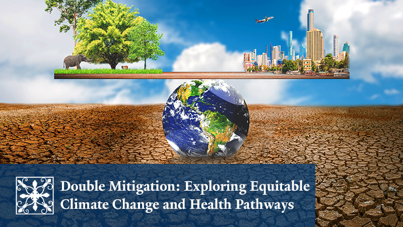 Double Mitigation: Exploring Equitable Climate Change and Health Pathways